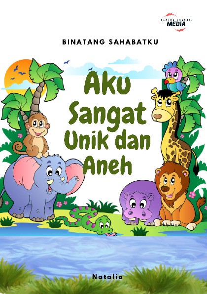 Binatang Sahabatku : Aku Sangat Unik dan Aneh
